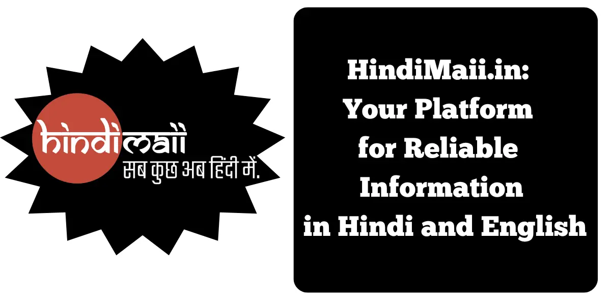 HindiMaii.in: Your Platform for Reliable Information in Hindi and English